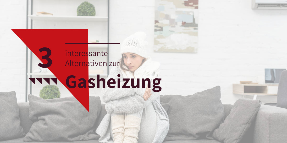 Drei interessante Alternativen zur Gasheizung!